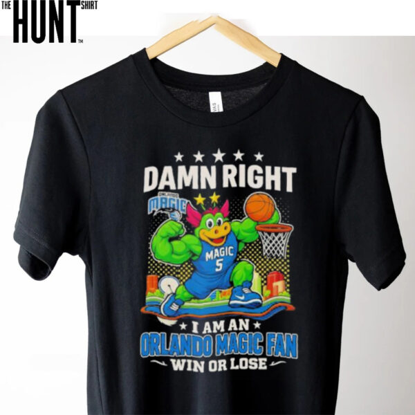 Damn Right I Am An Orlando Magic basketball Fan Win Or Lose shirt