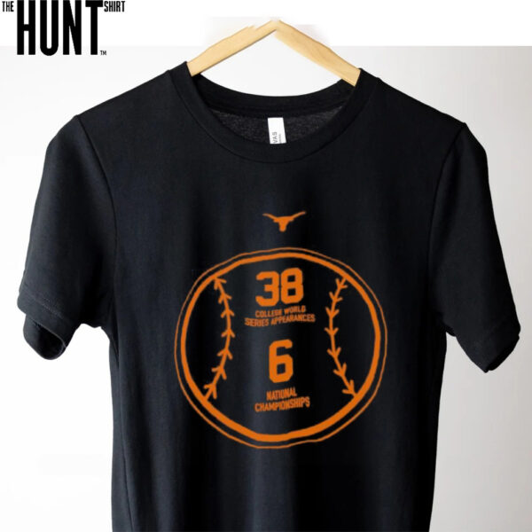 Texas Longhorns 38 College World Series Appearances 6 National Championships 2025 shirt